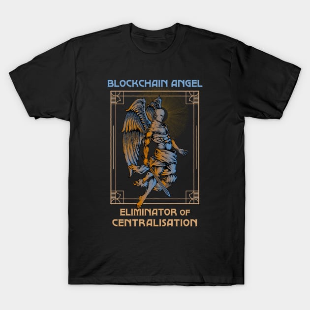 Blockchain Angel - Eliminator of centralisation (black background) T-Shirt by Hardfork Wear